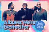 Three artists posing in a vibrant promotional graphic with the text 'Albums We're Excited For' and 'July 2026.'