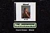 Graphic for Rediscovered featuring Frank Ocean’s Blond album cover on a dark background.
