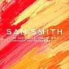 Sam Smith Preps Fans For The 'I'm Not The Only One' EP With A Remix Of The 'In The Lonely Hour' Standout From Armand Van Helden.