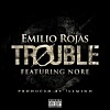 Emilio Rojas x N.O.R.E. - 'Trouble' (prod. !llmind) - Okayplayer