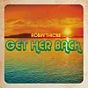 Robin Thicke releases his new single 'Get Her Back,' a plea to his ex-wife Paula Patton