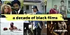 Black Films of the 2010s