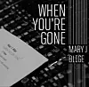 Mary J. Blige - 'When You're Gone'