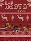 Roots Crew Holiday