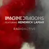 Imagine dragons kendrick radioactive remix feat