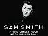 Sam Smith Announces 'In The Lonely Hour' US & CA Tour Dates