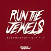 Run the jewels blockbuster night part 1 mp3 2