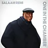 Salaam remi one in the chamber feat