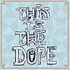 This Is The Dope