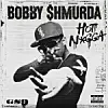bobby shmurda hot nigga