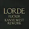 Lorde - 'Flicker' (Kanye West Rework)