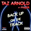 tAz Arnold x mAjor - 'bAck up on the trAck'
