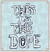 This Is The Dope