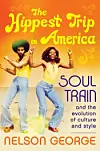 Author Nelson George Talks The Genius Of Soul Train & His New Book 'The Hippest Trip In America: Soul Train and the Evolution of Culture and Style'