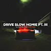 Ta Ku Drive Slow Homie Pt 3