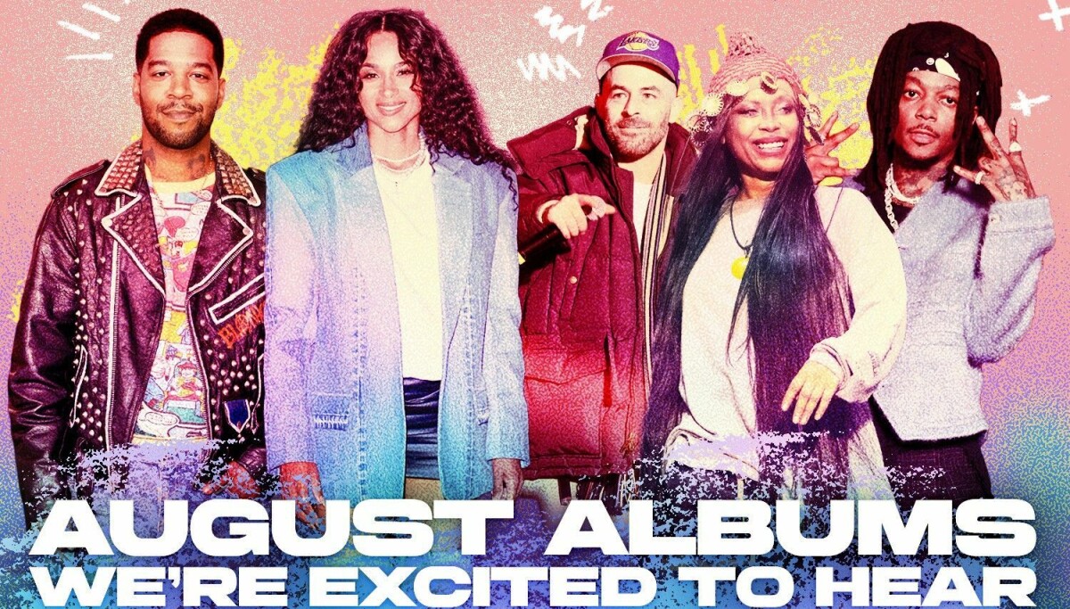 August Albums We’re Excited to Hear - Okayplayer